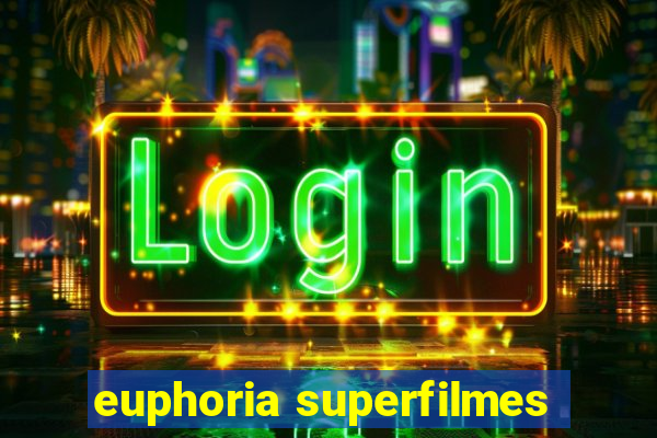 euphoria superfilmes